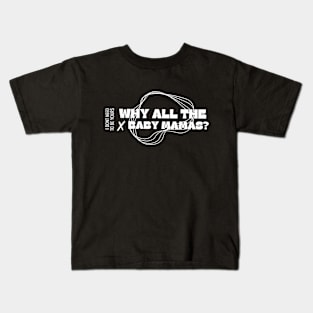 Why all the baby mamas? Kids T-Shirt